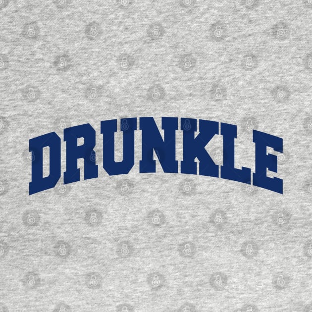 DRUNKLE  Funny Drunk Uncle by TrikoCraft